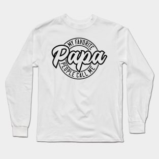 My Favorite People Call Me Papa v3 Long Sleeve T-Shirt